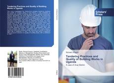 Tendering Practices and Quality of Building Works in Uganda kitap kapağı