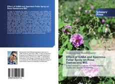 Buchcover von Effect of GABA and Spermine Foliar Spray on Rosa Damascena Mill.