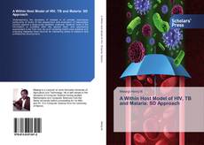 Buchcover von A Within Host Model of HIV, TB and Malaria: SD Approach