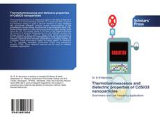 Thermoluminescence and dielectric properties of CdSiO3 nanoparticles kitap kapağı