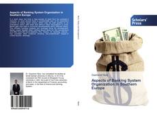 Buchcover von Aspects of Banking System Organization in Southern Europe