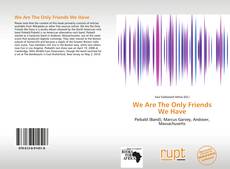 Capa do livro de We Are The Only Friends We Have 