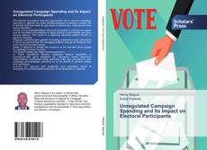 Unregulated Campaign Spending and Its Impact on Electoral Participants kitap kapağı