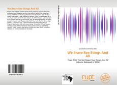 Capa do livro de We Brave Bee Stings And All 