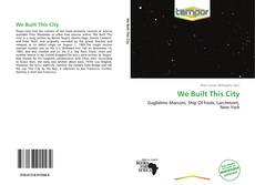 Portada del libro de We Built This City