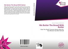 Portada del libro de We Butter The Bread With Butter