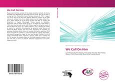 Bookcover of We Call On Him