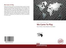 Portada del libro de We Came To Play