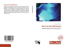 Capa do livro de We Can Do Whatever 