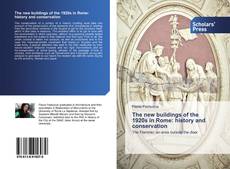 The new buildings of the 1920s in Rome: history and conservation kitap kapağı