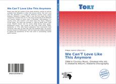 Capa do livro de We Can'T Love Like This Anymore 