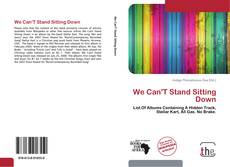 Capa do livro de We Can'T Stand Sitting Down 