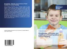 Buchcover von Knowledge, attitudes and practices of food handlers on school feeding