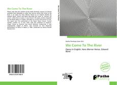 Copertina di We Come To The River