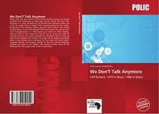 Bookcover of We Don'T Talk Anymore