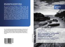 Buchcover von Soft Computing Techniques Based Identification of Hotspots in Images