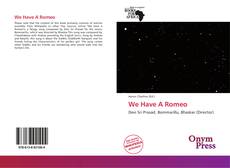 Copertina di We Have A Romeo