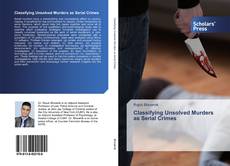 Classifying Unsolved Murders as Serial Crimes kitap kapağı