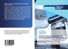 Plasma sprayed coatings and pure aluminum oxide products kitap kapağı