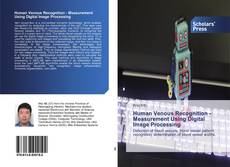 Copertina di Human Venous Recognition - Measurement Using Digital Image Processing