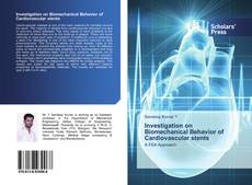 Investigation on Biomechanical Behavior of Cardiovascular stents的封面