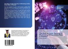 The Role of Cyber Security in Minimizing Online Crime Rate in Postwar kitap kapağı