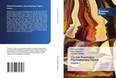 Bookcover of Clinical Psychiatry: Psychotherapy Topics Volume 1
