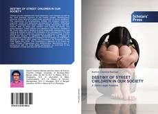 Buchcover von DESTINY OF STREET CHILDREN IN OUR SOCIETY