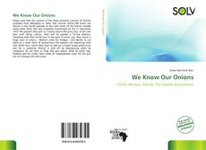 Bookcover of We Know Our Onions