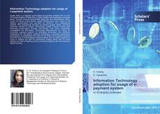 Copertina di Information Technology adoption for usage of e-payment system