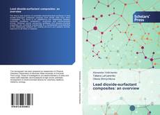 Copertina di Lead dioxide-surfactant composites: an overview