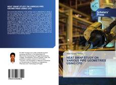 Copertina di HEAT SWAP STUDY ON VARIOUS PIPE GEOMETRIES USING CFD