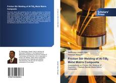 Friction Stir Welding of Al-TiB2 Metal Matrix Composite kitap kapağı