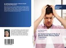 An Epidemiological Study of Mental Health Among Adult Population的封面