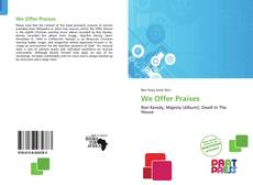 Copertina di We Offer Praises