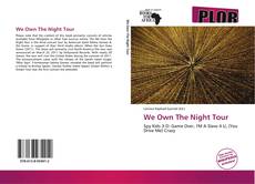 Bookcover of We Own The Night Tour