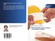 Brand identity and its impact on customer loyalty kitap kapağı