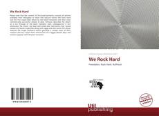 Bookcover of We Rock Hard