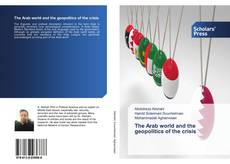 Copertina di The Arab world and the geopolitics of the crisis