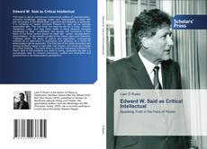 Edward W. Said as Critical Intellectual kitap kapağı