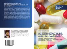 SPECTROPHOTOMETRIC AND SPECTROSCOPIC STUDIES OF NOVEL ANTI-CANCER DRUG的封面