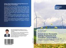 Bookcover of Future Green Renewable Energy Resources & its Emerging Technologies