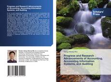 Progress and Research Advancements of Accounting, Accounting Information Systems, and Auditing kitap kapağı