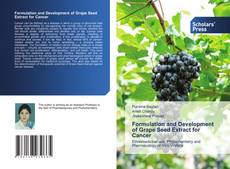 Обложка Formulation and Development of Grape Seed Extract for Cancer