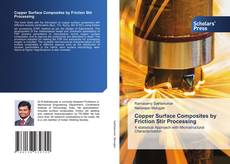 Обложка Copper Surface Composites by Friction Stir Processing