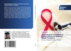 Physiological Correlates of Breast Cancer to Selected Health Problems的封面