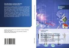 The Revolution of Green Wireless Communication Infrastructure kitap kapağı