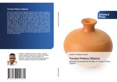 Bookcover of Yoruba Pottery Objects