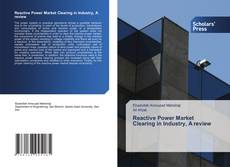 Copertina di Reactive Power Market Clearing in Industry, A review