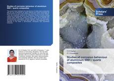 Studies of corrosion behaviour of aluminium 6061 / quartz composites kitap kapağı